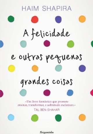 a felicidade e outras pequenas grandes coisas